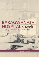 Baragwanath Hospital, Soweto a history of medical care, 1941-1990 /