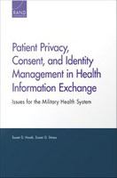 Patient privacy, consent, and identity management in health information exchange issues for the military health system /