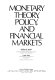 Monetary theory, policy, and financial markets /