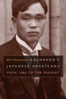 Colorado's Japanese Americans : from 1886 to the present /