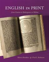 English in Print from Caxton to Shakespeare to Milton.