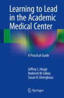 Learning to Lead in the Academic Medical Center A Practical Guide /