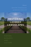 Restoring Layered Landscapes : History, Ecology, and Culture.