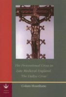 The processional cross in late Medieval England : the Dallye Cross /