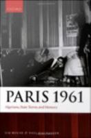 Paris 1961 : Algerians, State Terror, and Memory.