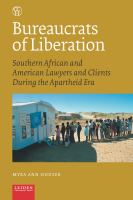 Bureaucrats of Liberation Southern African and American Lawyers and Clients During the Apartheid Era /