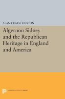 Algernon Sidney and the Republican heritage in England and America /