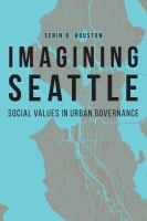 Imagining Seattle : social values in urban governance /