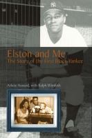 Elston and me the story of the first black Yankee /
