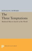Three Temptations : Medieval Man in Search of the World.