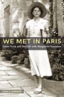 "We met in Paris" : Grace Frick and her life with Marguerite Yourcenar /