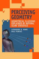 Perceiving geometry geometrical illusions explained by natural scene statistics /