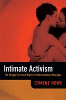 Intimate activism the struggle for sexual rights in postrevolutionary Nicaragua /