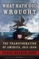 What hath God wrought the transformation of America, 1815-1848 /