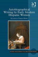 Autobiographical Writing by Early Modern Hispanic Women.
