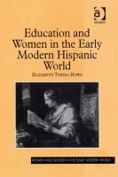 Education and Women in the Early Modern Hispanic World.