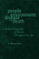 People, environment, disease, and death : a medical geography of Britain throughout the ages /