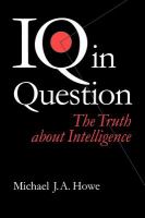 IQ in question the truth about intelligence /