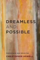 Dreamless and Possible : Poems New and Selected.