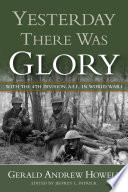 Yesterday there was glory : with the 4th Division, A.E.F., in World War I /