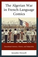 The Algerian War in French-language comics postcolonial memory, history, and subjectivity /