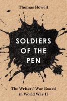 Soldiers of the pen : the Writers' War Board in World War II /