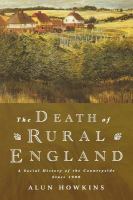 The death of rural England a social history of the countryside since 1900 /