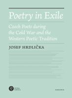 Poetry in Exile : Czech Poets During the Cold War and the Western Poetic Tradition.