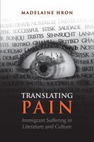 Translating pain : immigrant suffering in literature and culture /