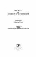 The plays of Hrotsvit of Gandersheim /
