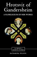 Hrotsvit of Gandersheim : a florilegium of her works /