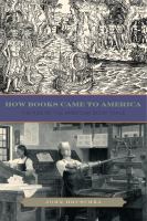 How books came to America the rise of the American book trade /
