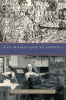 How books came to America : the rise of the American book trade /