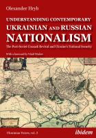 Understanding contemporary Ukrainian and Russian nationalism the post-Soviet Cossack revival and Ukraine's national security /