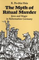 The myth of ritual murder : Jews and magic in Reformation Germany /