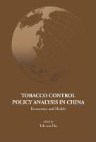 Tobacco Control Policy Analysis In China : Economics and Health.
