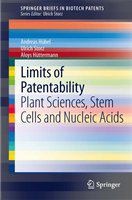 Limits of patentability plant sciences, stem cells and nucleic acids /