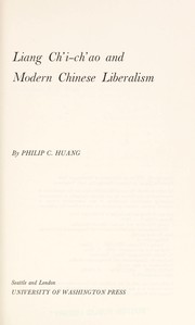 Liang Chʻi-chʻao and modern Chinese liberalism /