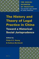 The History and Theory of Legal Practice in China : Toward a Historical-Social Jurisprudence.