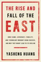 The rise and fall of the East : how exams, autocracy, stability, and technology brought China success, and why they might lead to its decline /