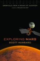 Exploring Mars chronicles from a decade of discovery /