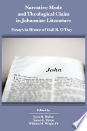 Narrative Mode and Theological Claim in Johannine Literature : Essays in Honor of Gail R. O'Day.