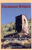 Colorado byways a guide through scenic and historic landscapes /