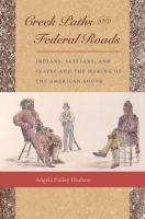 Creek paths and federal roads : Indians, settlers, and slaves and the making of the American South /