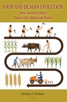 Food and human evolution how ancestral diets shaped our minds and bodies /
