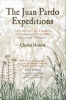 The Juan Pardo expeditions explorations of the Carolinas and Tennessee, 1566-1568 /