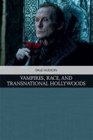Vampires, Race, and Transnational Hollywoods.