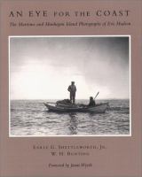 An eye for the coast : the maritime and Monhegan Island photographs of Eric Hudson /