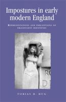 Impostures in early modern England : representations and perceptions of fraudulent identities /