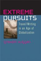 Extreme pursuits travel/writing in an age of globalization /